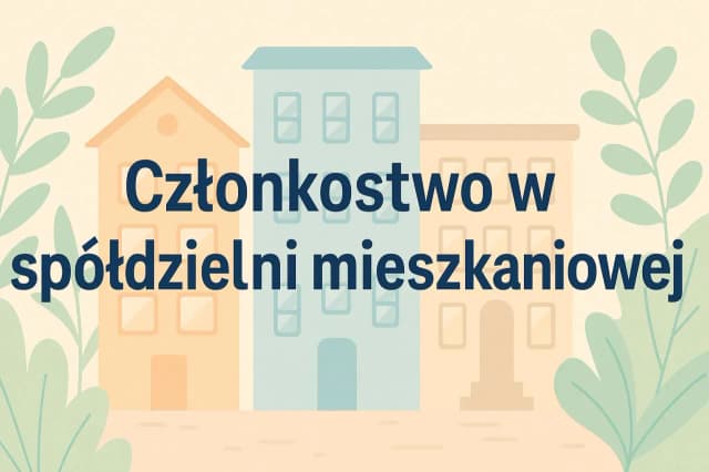 Kiedy wygasa członkostwo w spółdzielni mieszkaniowej? Sprawdź, by uniknąć problemów Kiedy wygasa członkostwo w spółdzielni mieszkaniowej? Sprawdź, by uniknąć problemów